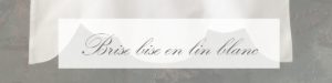 brise bise en lin blanc