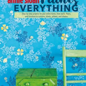 Annie Sloan Paints Everything (Édition anglaise)